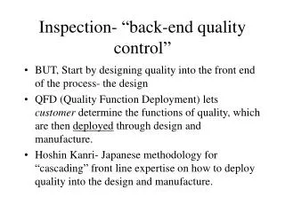 Inspection- “back-end quality control”