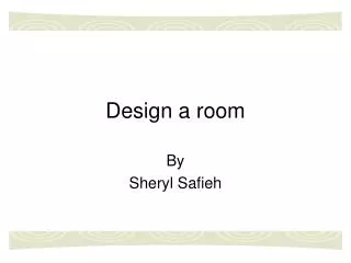 Design a room