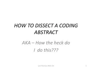 HOW TO DISSECT A CODING ABSTRACT