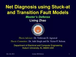 Net Diagnosis using Stuck-at and Transition Fault Models Master’s Defense Lixing Zhao