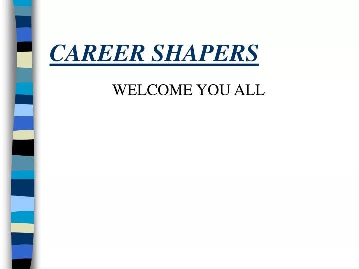 PPT - CAREER SHAPERS PowerPoint Presentation, free download - ID:2981941