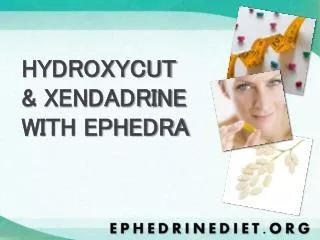 HYDROXYCUT &amp; XENDADRINE WITH EPHEDRA