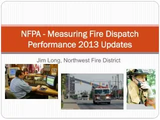 NFPA - Measuring Fire Dispatch Performance 2013 Updates
