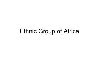 Ethnic Group of Africa