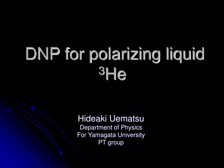 dnp for polarizing liquid 3 he