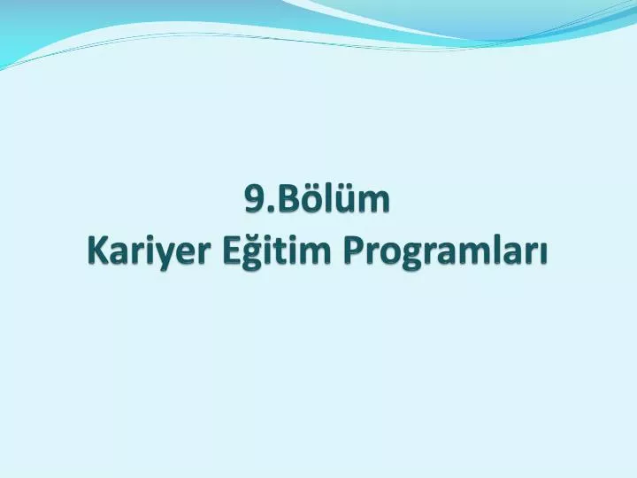 9 b l m kariyer e itim programlar