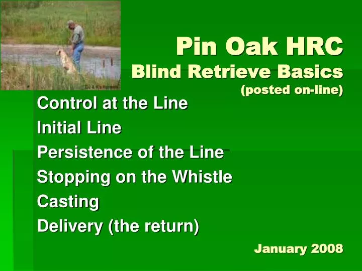pin oak hrc blind retrieve basics posted on line january 2008