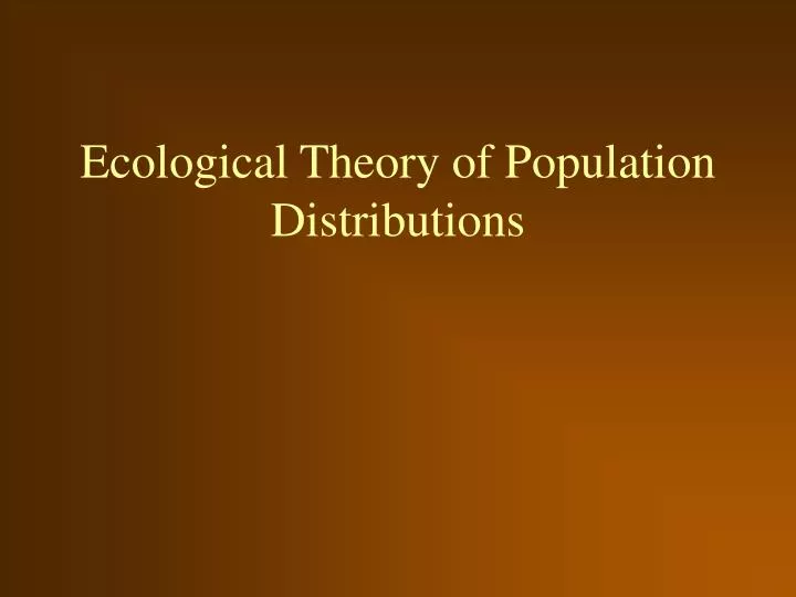ecological theory of population distributions