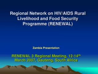 Regional Network on HIV/AIDS Rural Livelihood and Food Security Programme (RENEWAL)