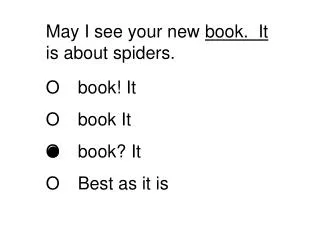 May I see your new book. It is about spiders.
