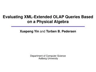 Evaluating XML-Extended OLAP Queries Based on a Physical Algebra