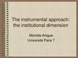 The instrumental approach: the institutional dimension