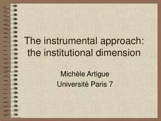 the instrumental approach the institutional dimension