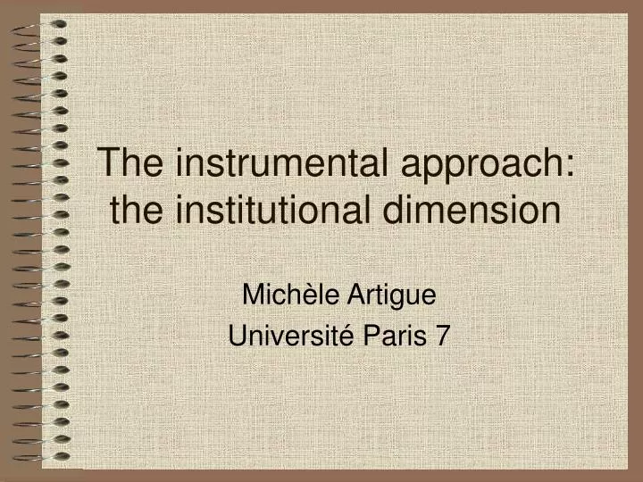 the instrumental approach the institutional dimension