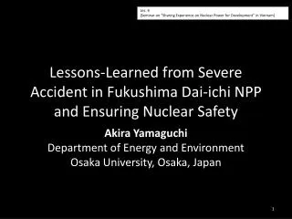 Lessons-Learned from Severe Accident in Fukushima Dai-ichi NPP and Ensuring Nuclear Safety