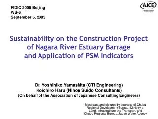 Dr. Yoshihiko Yamashita (CTI Engineering) Koichiro Haru (Nihon Suido Consultants)