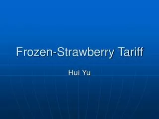Frozen-Strawberry Tariff