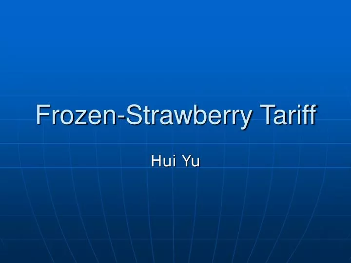 frozen strawberry tariff