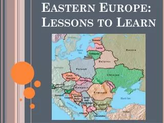 Eastern Europe: Lessons to Learn