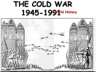 THE COLD WAR 1945-1991