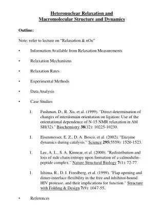 Heteronuclear Relaxation and Macromolecular Structure and Dynamics Outline: