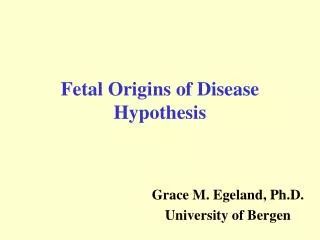 Fetal Origins of Disease Hypothesis