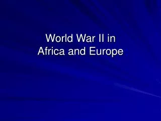 World War II in Africa and Europe