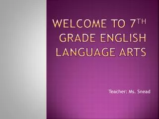 Welcome to 7 th Grade English Language Arts