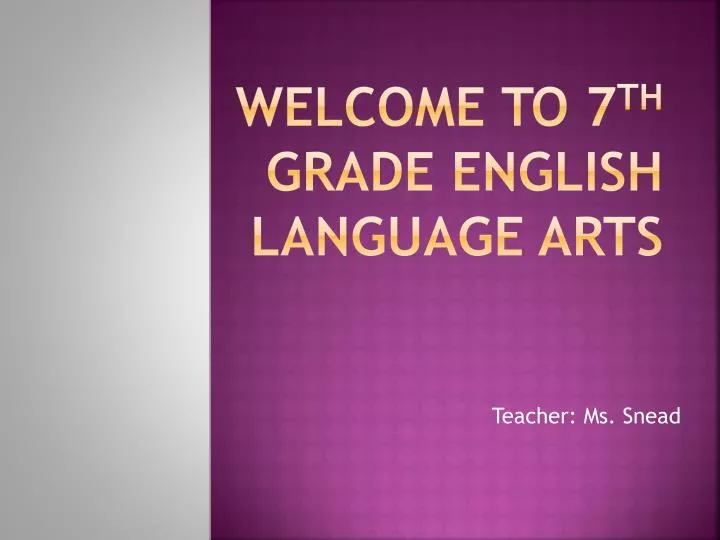 welcome to 7 th grade english language arts