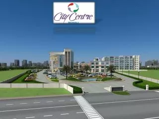 City’s most modern commercial centre is here….. With choices that will overwhelm you.