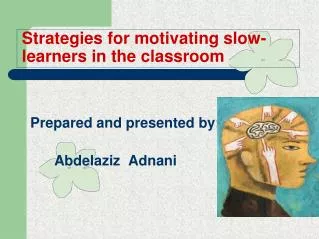 Strategies for motivating slow-learners in the classroom