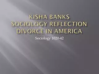 Kisha Banks Sociology Reflection Divorce in America