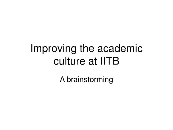 improving the academic culture at iitb