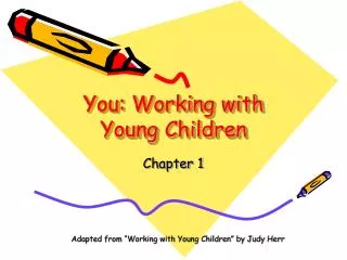 You: Working with Young Children