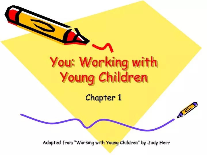 you working with young children