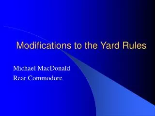 Modifications to the Yard Rules