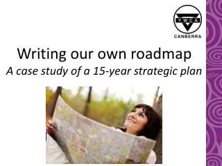 Writing our own roadmap A case study of a 15-year strategic plan