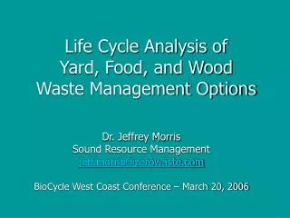 Life Cycle Analysis of Yard, Food, and Wood Waste Management Options