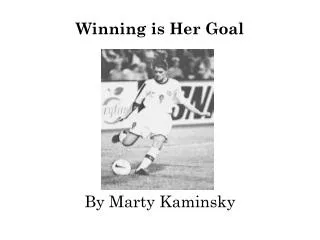 Winning is Her Goal By Marty Kaminsky
