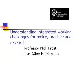 Understanding integrated working- challenges for policy, practice and research