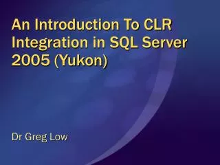 An Introduction To CLR Integration in SQL Server 2005 (Yukon)