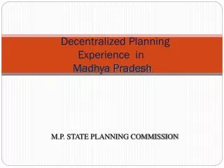 Decentralized Planning Experience in Madhya Pradesh