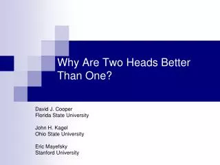 Why Are Two Heads Better Than One?