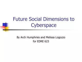 Future Social Dimensions to Cyberspace