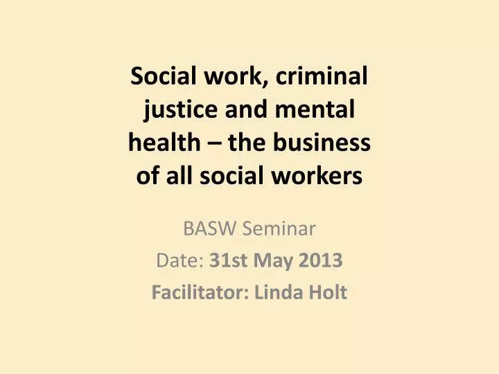 social work criminal justice and mental health the business of all social workers