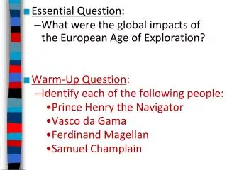 Essential Question : What were the global impacts of the European Age of Exploration?