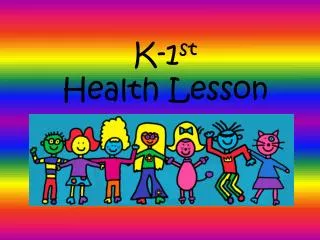 K-1 st Health Lesson