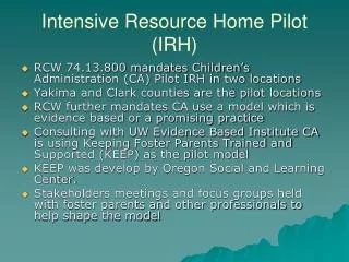 Intensive Resource Home Pilot (IRH)