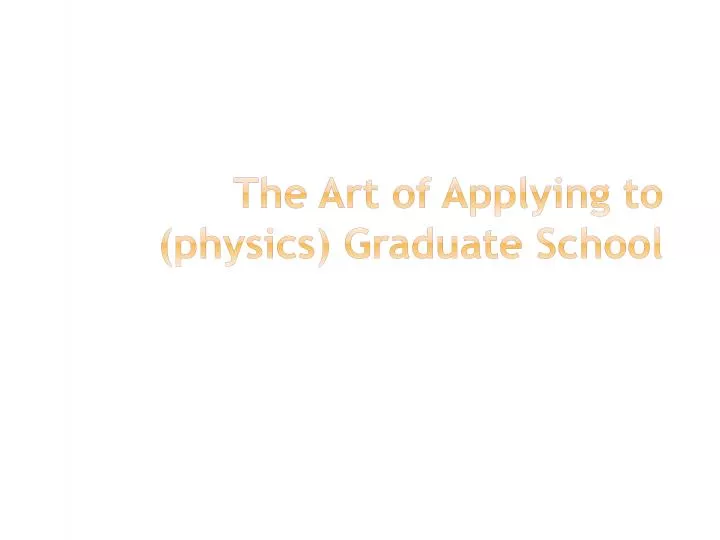 the art of applying to physics graduate school