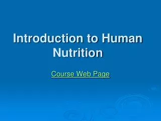 Introduction to Human Nutrition